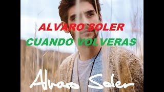 Alvaro Soler  Cuando Volveras Lyrics Music [upl. by Imuy796]