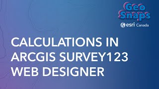 Calculations in ArcGIS Survey123 Web Designer [upl. by Ylatfen]