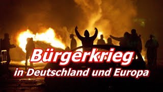 Bürgerkrieg in Deutschland und Europa  Prophezeiungen amp ExpertenMeinungen [upl. by Sherurd172]