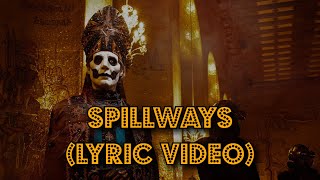 Ghost  Spillways Lyric Video [upl. by Weingarten]