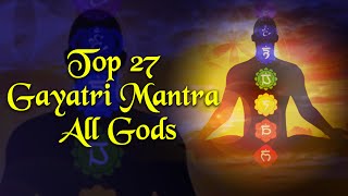 Top 27 All Gods Non Stop  Gayatri Mantra  Mahamrutyunjaya Mantra  Ganesh Mantra  Laxmi Mantra [upl. by Lepley]