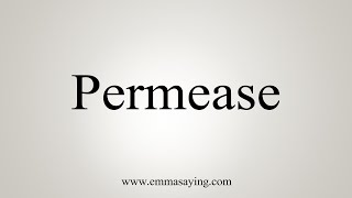 How To Say Permease [upl. by Mufinella]