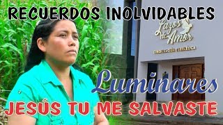 MINISTERIO LUMINARES ESPECIAL DE RECUERDOS INOLVIDABLES  06 JESÚS TU ME SALVASTE [upl. by Victor]