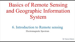 Basics of Remote Sensing and GIS  Introduction to RS Part 6  Electromagnetic Spectrum [upl. by Ahseile]