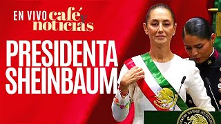 EnVivo CaféYNoticias ¬ Claudia Sheinbaum hace historia protesta como primera mujer Presidenta [upl. by Yila]