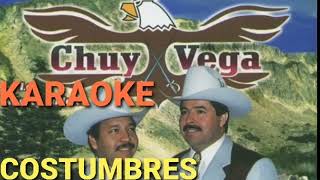 Costumbres Norteño Karaoke Chuy Vega [upl. by Dawson]