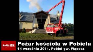 Pożar kościoła w Pobielu [upl. by Betsey]