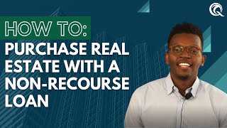 How to Purchase Real Estate Using a NonRecourse Loan [upl. by Xuaeb]