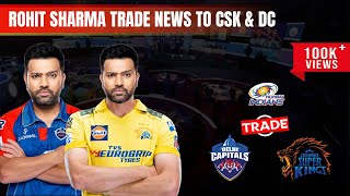 Rohit Sharma trade news to CSK amp DC  IPL 2024 [upl. by Erb]