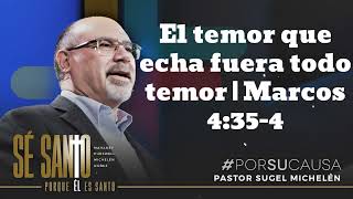 El temor que echa fuera todo temor  Marcos 43541 Pastor Sugel Michelen [upl. by Huda]