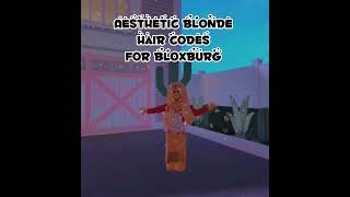 Aesthetic blonde hair codes for bloxburg part 1 [upl. by Polash]