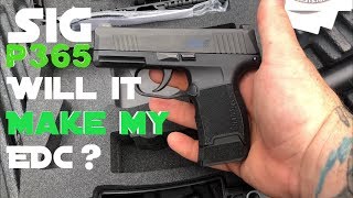 Sig P365 Will it make it into my EDC [upl. by Anolahs]