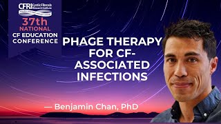 Phage Therapy for CFAssociated Infections  Benjamin Chan PhD [upl. by Reivaxe]