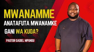 Mwanamme Hutafutafuta Mwanamke Gani Wa Kuoa [upl. by Adnirol]