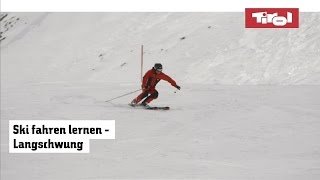 Skifahren Technik Langschwung lernen  Tirol in Österreich [upl. by Ecyt990]