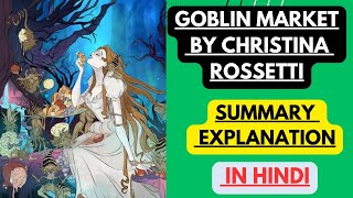 Goblin Market by Christina Rossetti  Summary Explanation in Hindi [upl. by Lipson]