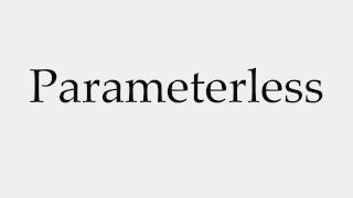 How to Pronounce Parameterless [upl. by Rasecoiluj]