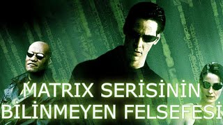 Matrix Serisinin Bilinmeyen Felsefesi [upl. by Dearden450]