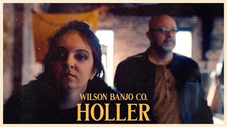 Wilson Banjo Co  quotHollerquot Official Music Video [upl. by Tull]