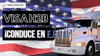 Visa H2B de Conductores Comerciales ¡VEN A CONDUCIR EN EEUU I Zavala Texas Law [upl. by Aneloj633]