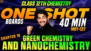 CH16 GREEN CHEMISTRY and NANOCHEMISTRY ONE SHOT CHEMISTRY CLASS 12 HSC MH BOARD  MHT CET 2025 [upl. by Ayouqat261]