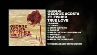 George Acosta featuring Fisher  True Love [upl. by Medovich]