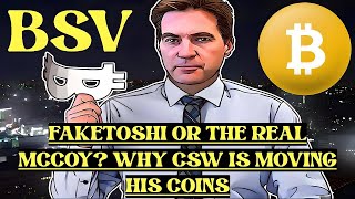 ⚠️BSV  IS CSW MOVING COINS TO PROVE HE IS THE REAL MCCOY A DEEP DIVE BSV [upl. by Mikah]