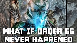 If Order 66 Never Happened Star Wars Rethink [upl. by Ogeid]