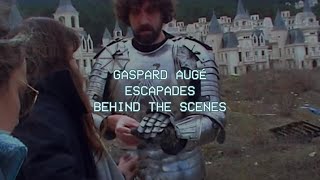 Gaspard Augé  Escapades Behind The Scenes [upl. by Yrhcaz]