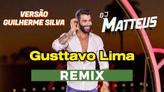 PLAYLIST  Gusttavo Lima  REMIX  VERSÃO GUILHERME SILVA  DJ MATTHEUS [upl. by Madox]