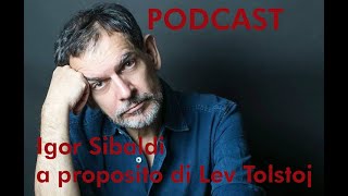 DIALOGHI CON IGOR SIBALDI PODCAST Lev Tolstoj da GUERRA E PACE a RESURREZIONE [upl. by Llertniuq]