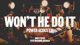 We The Kingdom  Won’t He Do It Official Power Acoustic Video [upl. by Kcinemod]