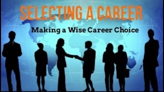 How to Choose a Career  Choosing a Career [upl. by Maria488]