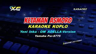 Ketaman Asmoro Karaoke tanpa vokal  Yeni Inka  OM ADELLA version DIDI KEMPOT [upl. by Vachell991]