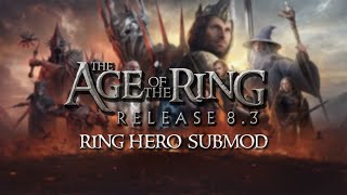 Age of the Ring mod 831  Ring Hero Submod  All Factions Showcase [upl. by Ovatsug]