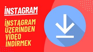 İNSTAGRAM ÜZERİNDEN İNSTAGRAM VİDEOLARI İNDİRMEK  PROGRAMSIZ İNSTAGRAM VİDEO İNDİR [upl. by Keyte33]