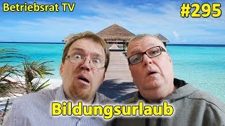 Bildungsurlaub  Betriebsrat TV Folge 295 [upl. by Markos]