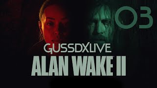 GussDx live  ALAN WAKE II ep03 [upl. by Enitsuj]