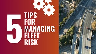 AssetWorks  5 Tips For Managing Fleet Risk [upl. by Euqinahs195]