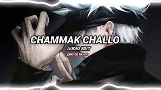 Chammak Challo『edit audio』audioedit editaudio raone insidemusic [upl. by Garlanda356]