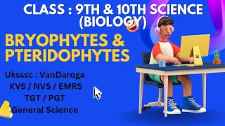 Bryophytes  Pteridophytes Class 9th amp 10th Science  UkssscVanDaroga  KVS  NVS  EMRS  TGTPGT [upl. by Ispep]