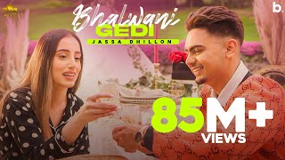 Bhalwani Gedi Official Video Jassa Dhillon  Gur Sidhu  Punjabi Song  Above All Album [upl. by Nesyt820]