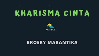 BROERY MARANTIKAKHARISMA CINTA KARAOKELYRICS BY AW MUSIK [upl. by Enelav933]