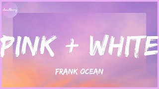 Frank Ocean  Pink  White Lyrics [upl. by Yeroc]