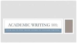 Academic Writing 101 Course Introduction [upl. by Ocicnarf177]