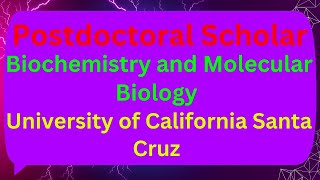 Postdoctoral Scholar Biochemistry and Molecular Biology University of California Santa Cruz [upl. by Dale]