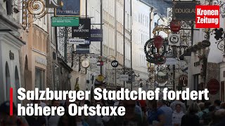 Venedig als Vorbild  Salzburger Stadtchef fordert höhere Ortstaxe  kronetv NEWS [upl. by Isobel]