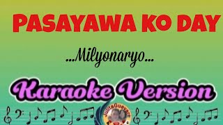 Pasayawa Ko DayMilyonaryoKaraoke Version [upl. by Queen279]