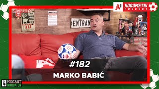 A1 Nogometni Podcast 182  Marko Babić [upl. by Stephanus]