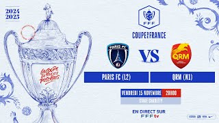 7e tour I Paris FC L2 vs QRM N1 en replay 11 I Coupe de France 20242025 [upl. by Britton]